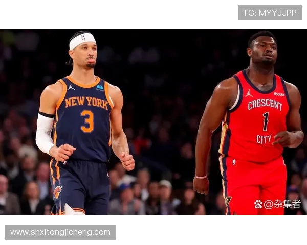 尼克斯与鹈鹕精彩对决直播全程回顾与赛后分析